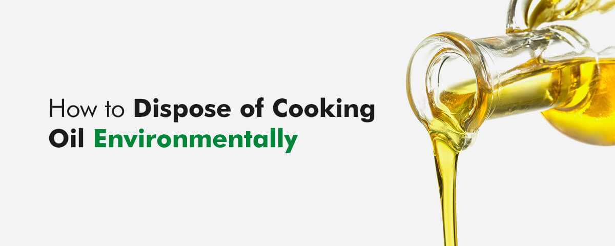 How to Dispose of Cooking Oil Environmentally