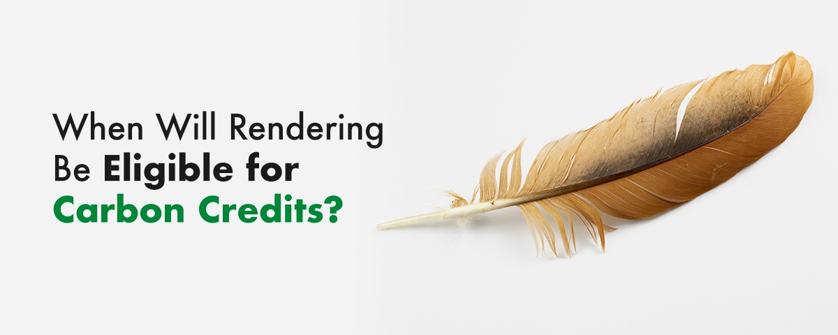 When Will Rendering Be Eligible for Carbon Credits?