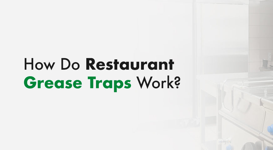 how to restaurant grease traps work