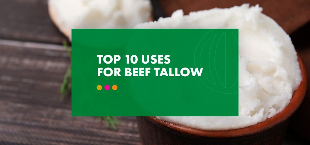 Top 10 Uses for Beef Tallow