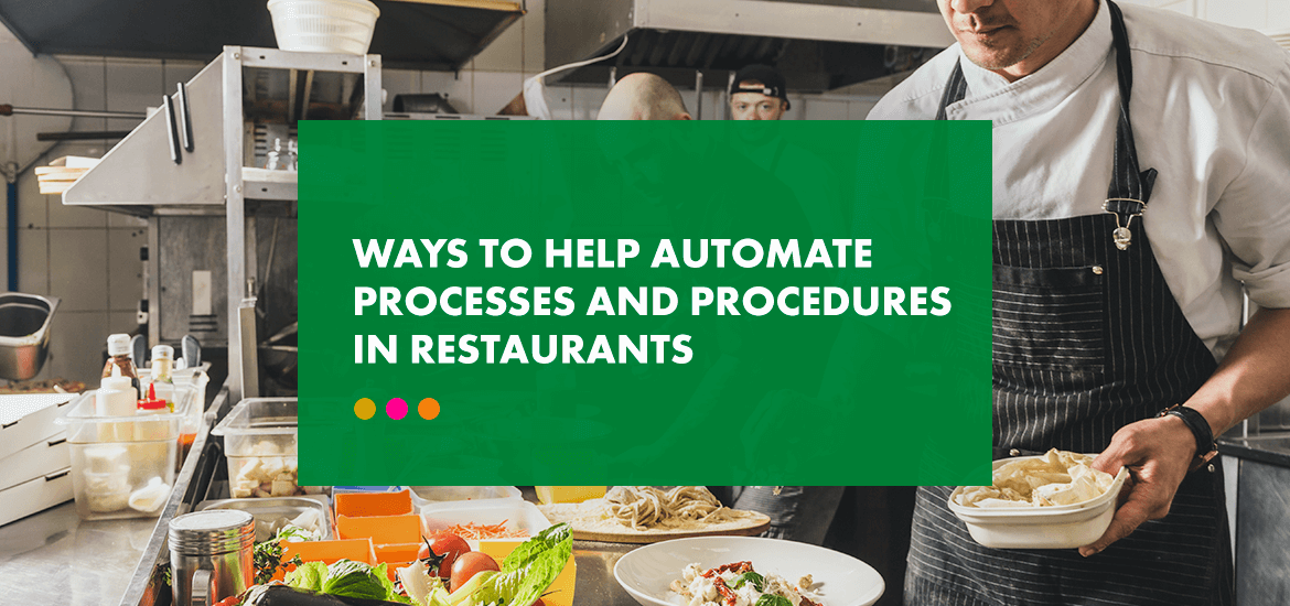 Ways to Help Automate Processes and Procedures in Restaurants
